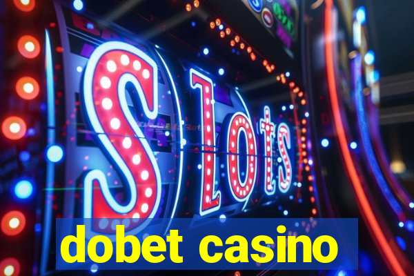 dobet casino